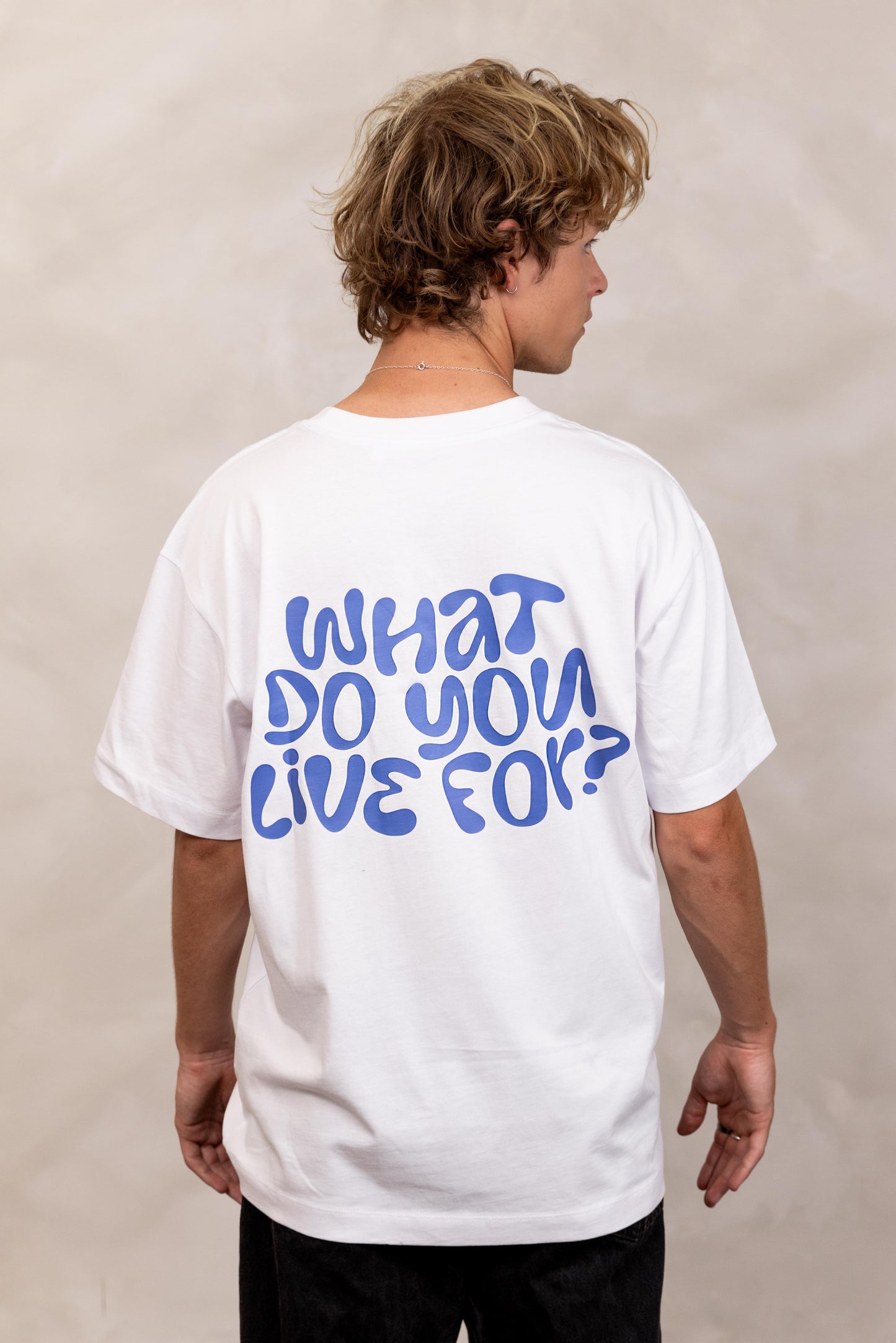 WHAT DO YOU LIVE FOR? - T-SHIRT WHITE